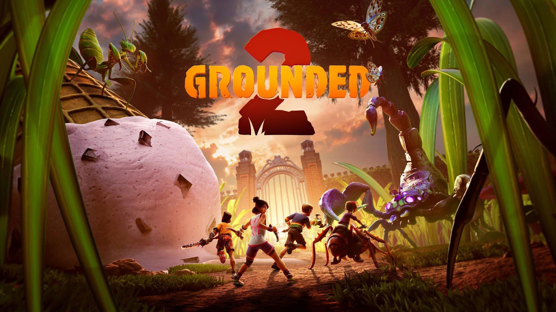 Grounded 2: Bigger, Bolder, and Back in ...
