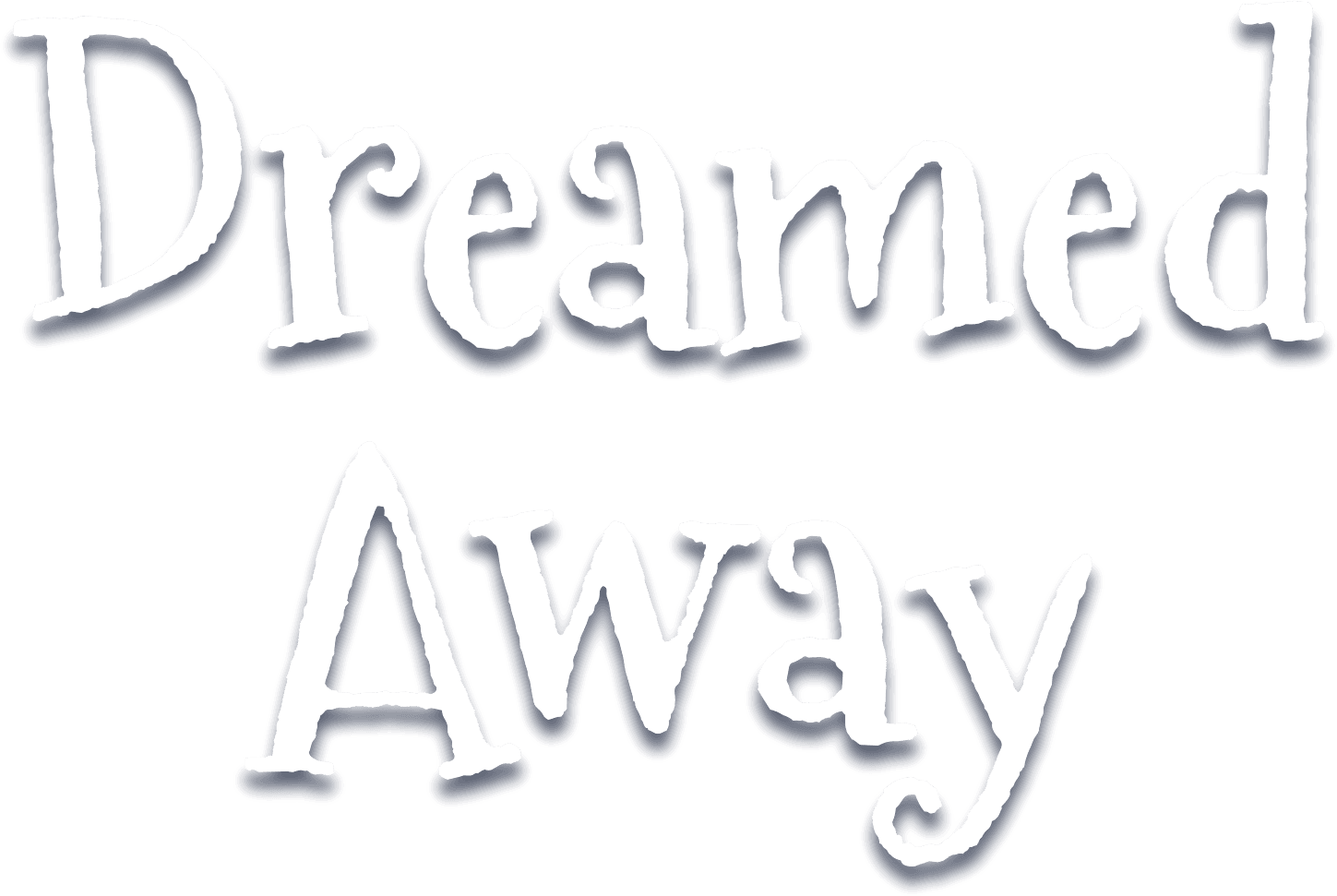 Dreamed Away