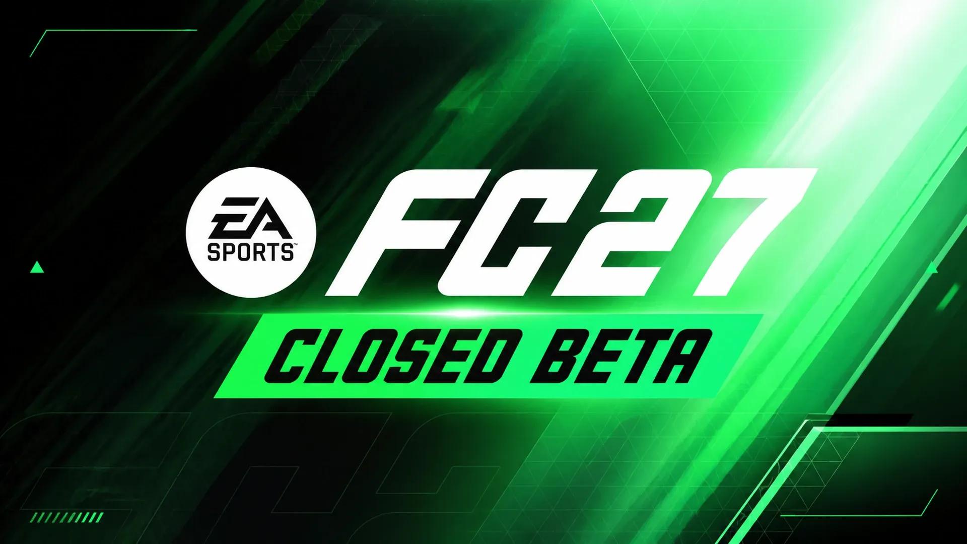 EA FC 27 Closed Beta Access Guide: Dates & Start Times