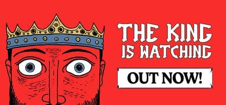 The King is Watching