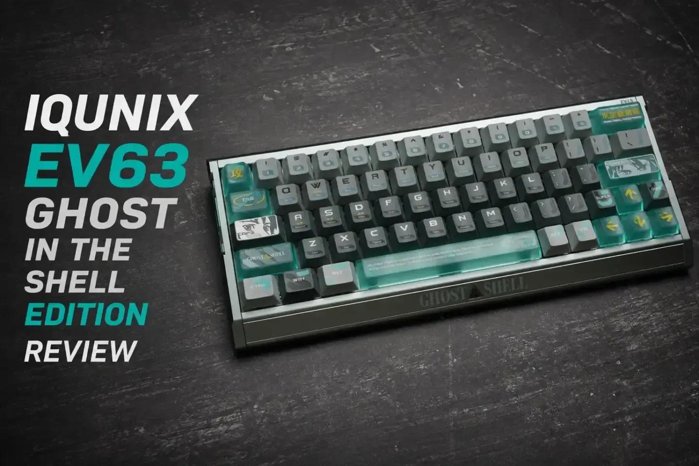 IQUNIX EV63 Ghost in the Shell Edition w/ Nova Switches Review