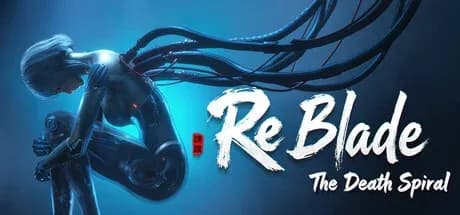 ReBlade: The Death Spiral