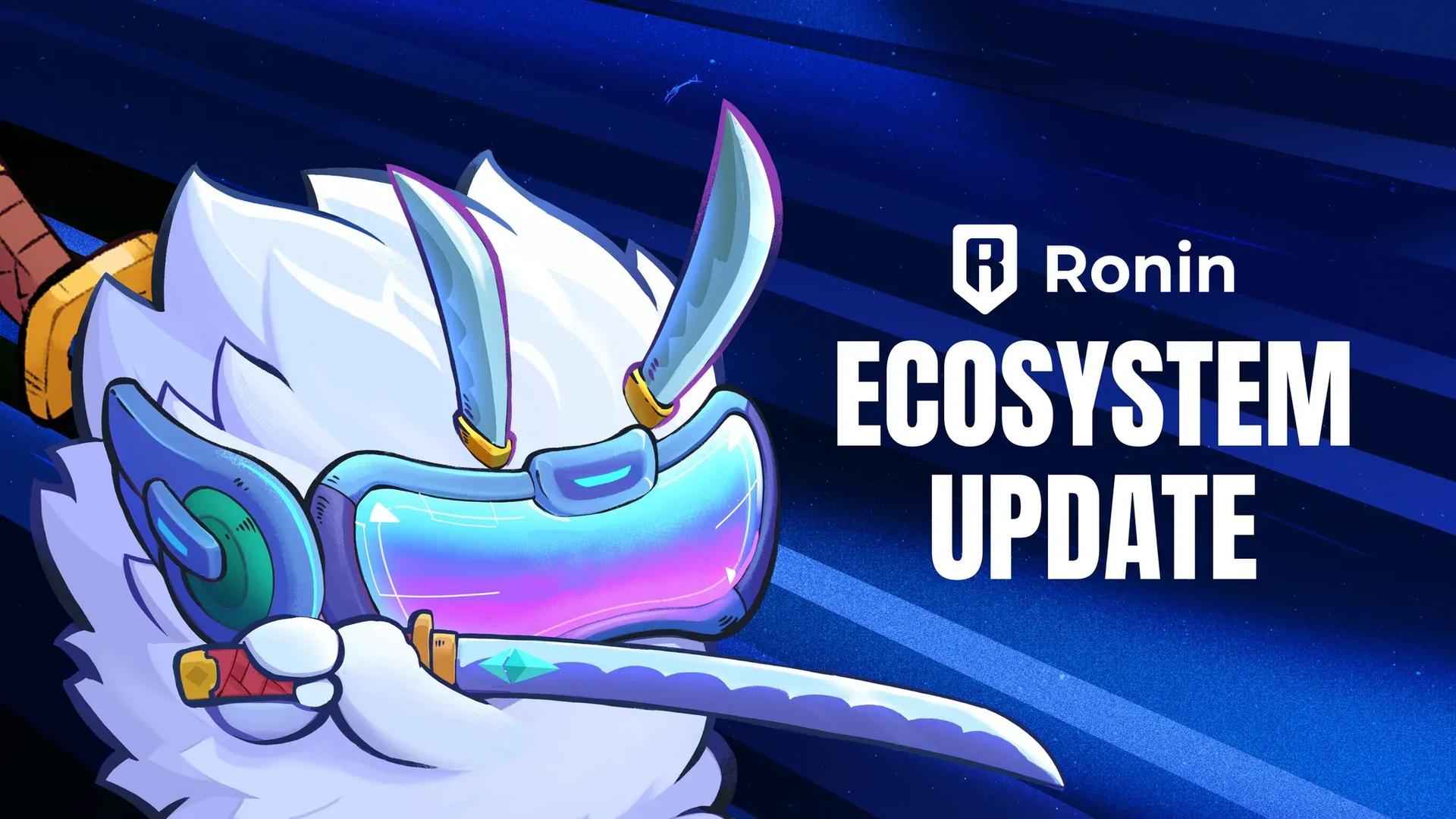 Ronin Ecosystem Update - Ronin's Newsletter