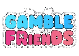 Gamble With Your Friends