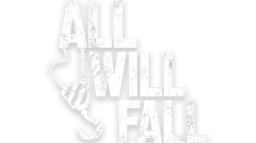 ALL WILL FALL
